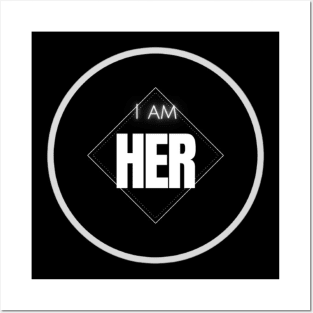 I am HER Posters and Art